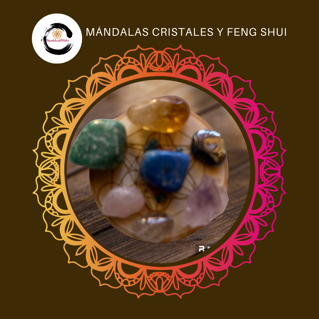 Mandals Cristales y Feng Shui, como usarlos para Manifestar